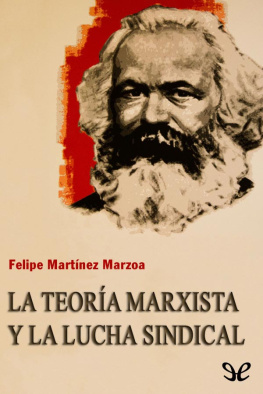 Felipe Martínez Marzoa La teoría marxista y la lucha sindical