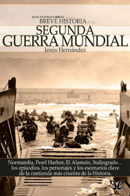 Jesús Hernández Martínez Breve historia de la Segunda Guerra Mundial