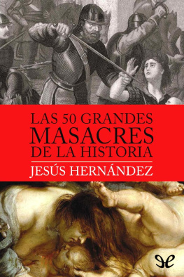 Jesús Hernández Las 50 grandes masacres de la Historia