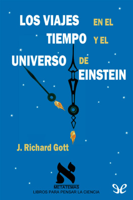J. Richard Gott Los viajes en el tiempo y el universo de Einstein
