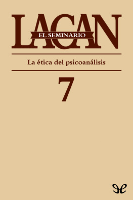 Jacques Lacan Libro 7. La ética del psicoanálisis