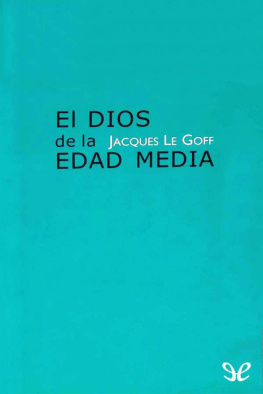 Jacques Le Goff - El Dios de la Edad Media