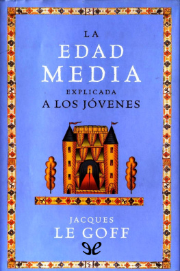 Jacques Le Goff - La Edad Media explicada a los jóvenes