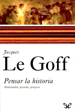 Jacques Le Goff Pensar la historia