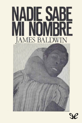 James Baldwin - Nadie sabe mi nombre