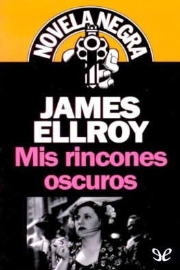 James Ellroy - Mis rincones oscuros