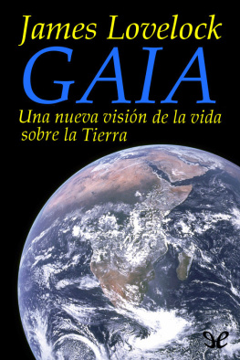James Lovelock - Gaia: Una nueva visión de la vida sobre la Tierra