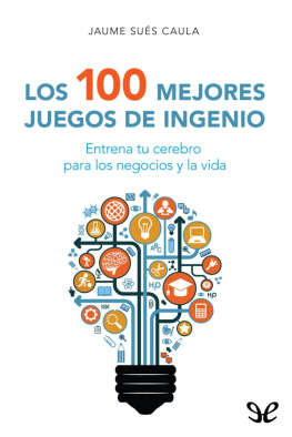 Jaume Sués Caula - Los 100 mejores juegos de ingenio