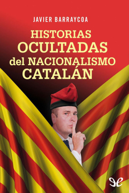 Javier Barraycoa - Historias ocultadas del nacionalismo catalán