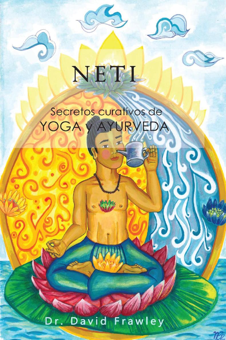 NETI Secretos curativos de Yoga y Ayurveda Dr David Frawley AVISO - photo 1