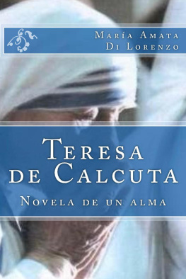 Maria Amata Di Lorenzo - Teresa de Calcuta. Novela de un alma