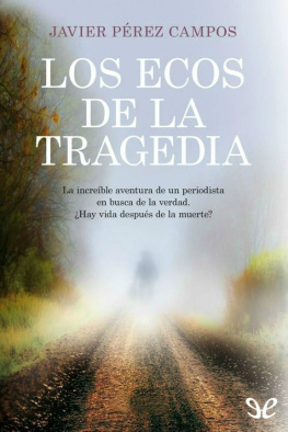 Javier Pérez Campos Los ecos de la tragedia