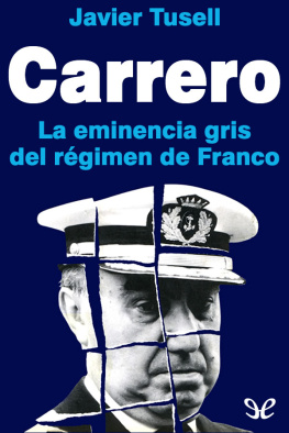 Javier Tusell - Carrero : la eminencia gris del régimen de Franco