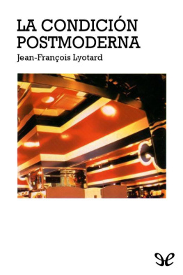 Jean-François Lyotard - La condición postmoderna