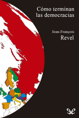 Jean-François Revel - Cómo terminan las democracias
