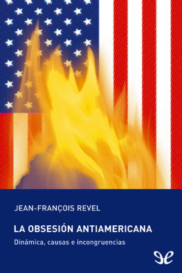 Jean-François Revel La obsesión antiamericana