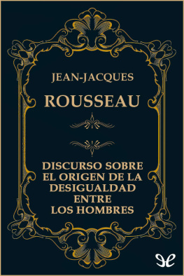 Jean-Jacques Rousseau - Discurso sobre el origen de la desigualdad entre los hombres