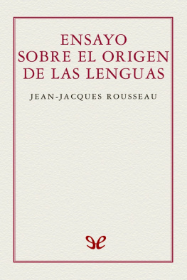 Jean-Jacques Rousseau - Ensayo sobre el origen de las lenguas