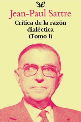 Jean-Paul Sartre - Crítica de la razón dialéctica (Tomo I)