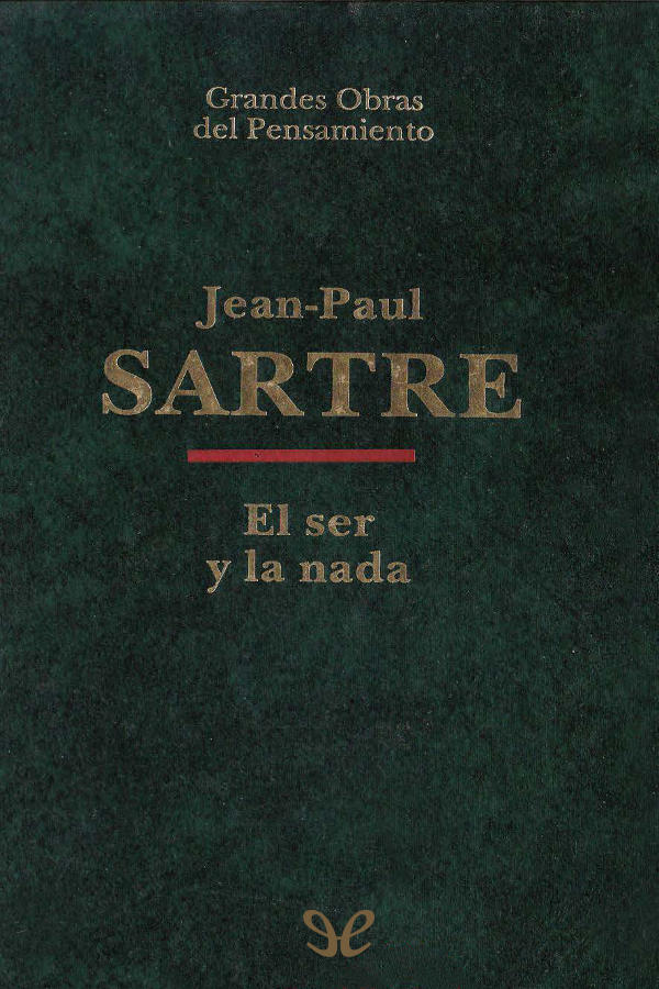 El ser y la nada es la obra donde Jean-Paul Sartre expone técnica y - photo 1