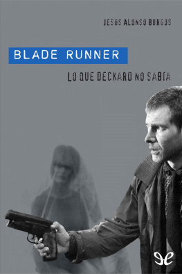 Jesús Alonso Burgos Blade Runner: lo que Deckard no sabía