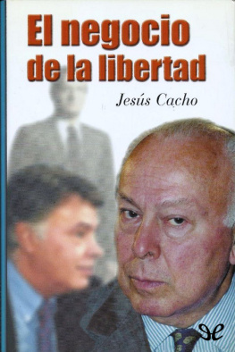 Jesús Cacho - El negocio de la libertad