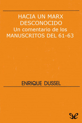Enrique Dussel Hacia un Marx desconocido. Un comentario de los Manuscritos del 61-63