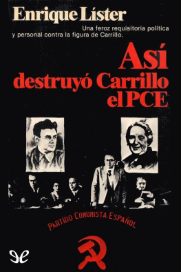 Enrique Líster Así destruyó Carrillo el PCE