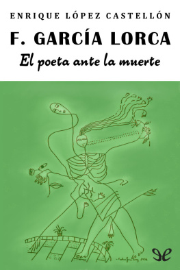 Enrique López Castellón Federico García Lorca: el poeta ante la muerte