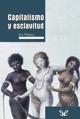 Eric Williams - Capitalismo y esclavitud