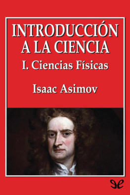 Isaac Asimov - Introducción a la ciencia - I. Ciencias Físicas