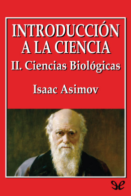 Isaac Asimov Introducción a la ciencia - II. Ciencias Biológicas