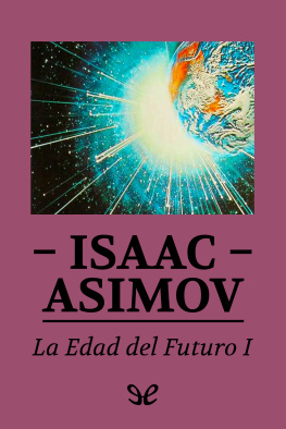 Isaac Asimov - La edad del futuro I