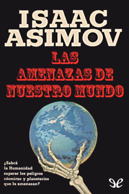 Isaac Asimov Las amenazas de nuestro mundo