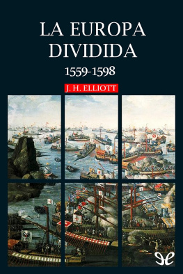 J. H. Elliott La Europa dividida, 1559-1598