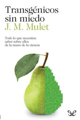 J. M. Mulet - Transgénicos sin miedo
