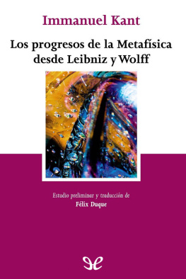 Immanuel Kant Los progresos de la Metafísica desde Leibniz y Wolff