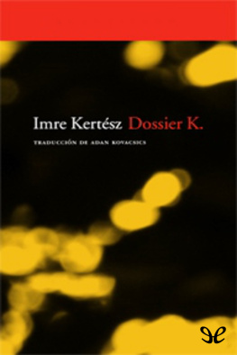 Imre Kertész Dossier K.