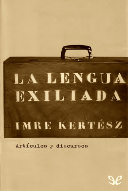 Imre Kertész La lengua exiliada