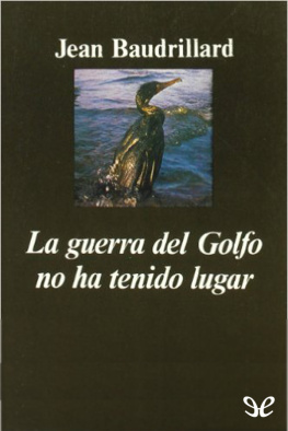 Jean Baudrillard - La guerra del Golfo no ha tenido lugar