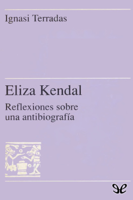 Ignasi Terradas - Eliza Kendall. Reflexiones sobre una antibiografía