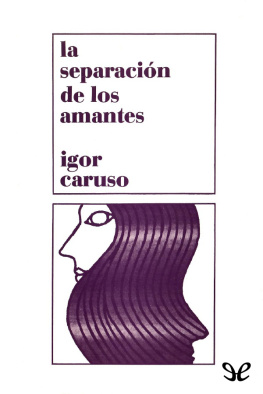 Igor A. Caruso La separación de los amantes