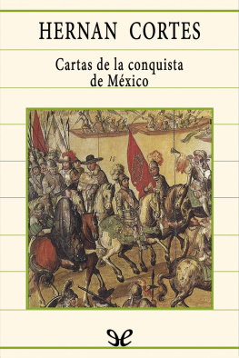 Hernán Cortés - Cartas de la conquista de México
