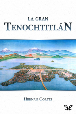 Hernán Cortés - La gran Tenochtitlán