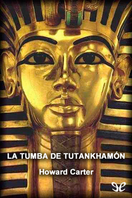 Howard Carter La tumba de Tutankhamón