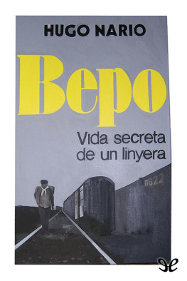 Hugo Nario Bepo. Vida secreta de un linyera