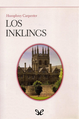 Humphrey Carpenter Los Inklings. C. S. Lewis, J. R. R. Tolkien, Charles Williams y sus amigos