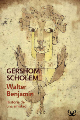 Gershom Scholem - Walter Benjamin
