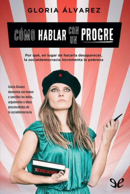 Gloria Álvarez - Cómo hablar con un progre