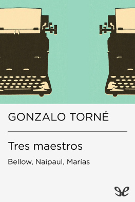 Gonzalo Torne Tres maestros: Bellow, Naipaul, Marías